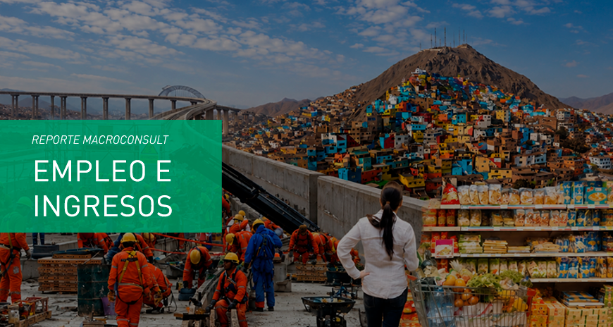 Reporte Macroconsult – Empleo e ingresos (julio 2026)